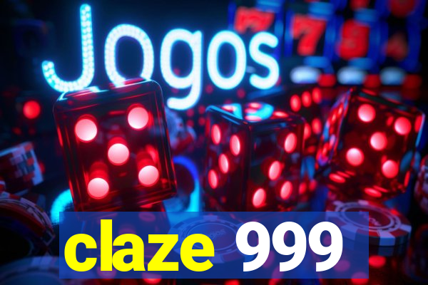 claze 999